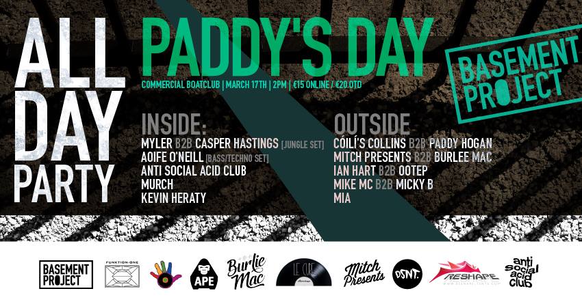 Galway’s 12 hour Paddy’s Day blow out – Basement Project presents w/ local bangin’ DJs & collectives